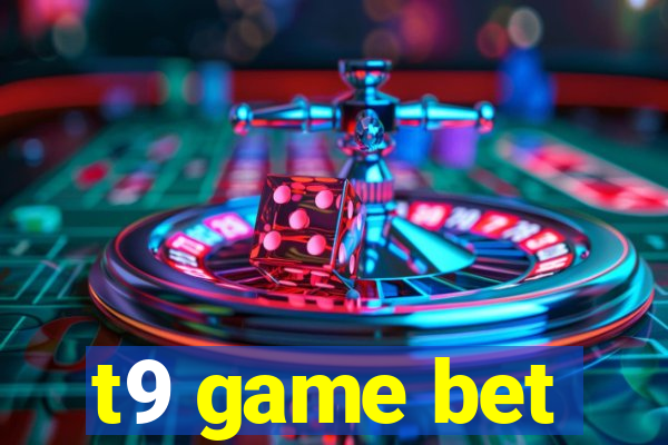t9 game bet